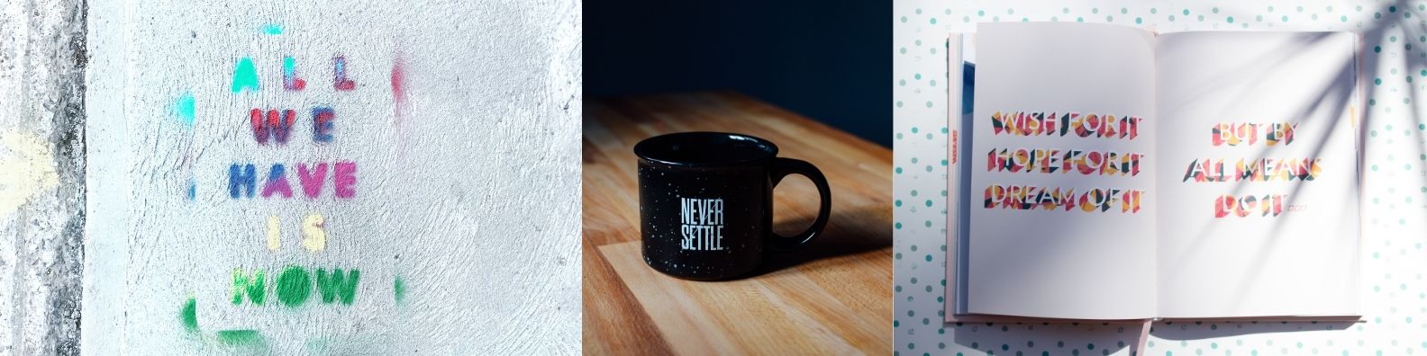 Words - Never Settle All We Have is Now